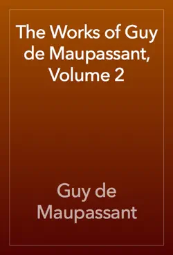 the works of guy de maupassant, volume 2 book cover image