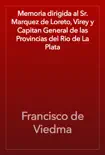 Memoria dirigida al Sr. Marquez de Loreto, Virey y Capitan General de las Provincias del Rio de La Plata reviews