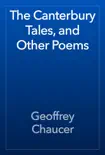 The Canterbury Tales, and Other Poems e-book