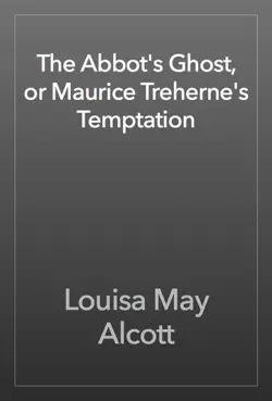 the abbot's ghost, or maurice treherne's temptation book cover image