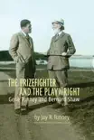 The Prizefighter and the Playwright synopsis, comments