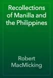 Recollections of Manilla and the Philippines reviews