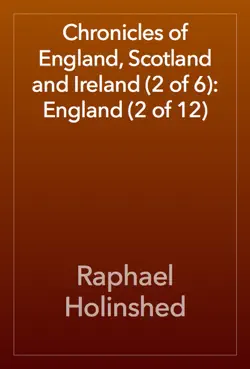 chronicles of england, scotland and ireland (2 of 6): england (2 of 12) book cover image