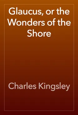 glaucus, or the wonders of the shore book cover image