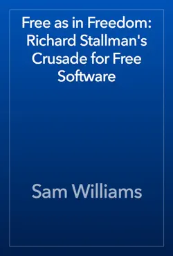 free as in freedom: richard stallman's crusade for free software book cover image