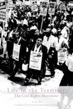 Life In the Teamsters: The Civil Rights Movement book summary, reviews and download
