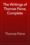 The Writings of Thomas Paine, Complete synopsis, comments