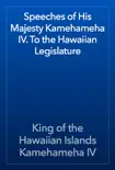 Speeches of His Majesty Kamehameha IV. To the Hawaiian Legislature reviews