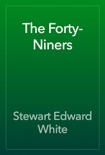 The Forty-Niners book summary, reviews and download