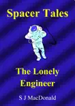 Spacer Tales: The Lonely Engineer e-book
