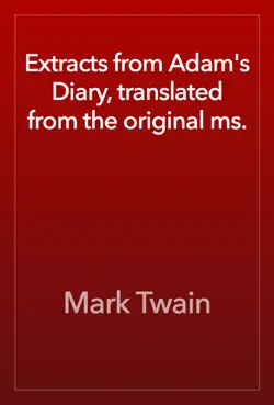 extracts from adam's diary, translated from the original ms. book cover image