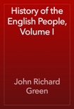 History of the English People, Volume I book summary, reviews and download