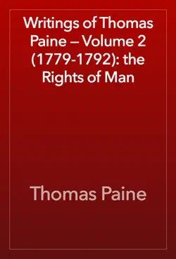 writings of thomas paine — volume 2 (1779-1792): the rights of man book cover image