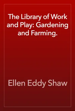 the library of work and play: gardening and farming. book cover image