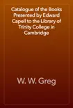 Catalogue of the Books Presented by Edward Capell to the Library of Trinity College in Cambridge reviews