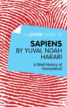 a joosr guide to… sapiens by yuval noah harari book cover image
