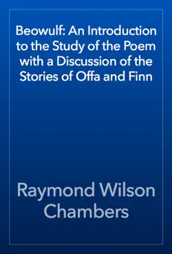 beowulf: an introduction to the study of the poem with a discussion of the stories of offa and finn book cover image