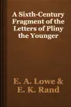 A Sixth-Century Fragment of the Letters of Pliny the Younger synopsis, comments