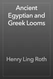Ancient Egyptian and Greek Looms e-book