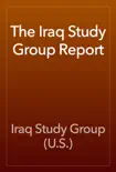 The Iraq Study Group Report synopsis, comments
