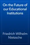 On the Future of our Educational Institutions reviews