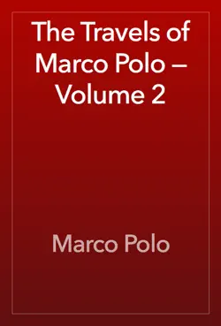 the travels of marco polo — volume 2 book cover image