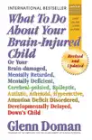 What To Do About Your Brain-Injured Child synopsis, comments
