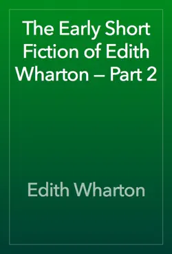 the early short fiction of edith wharton — part 2 book cover image