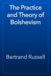 The Practice and Theory of Bolshevism book summary, reviews and download