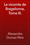 Le vicomte de Bragelonne, Tome III. reviews