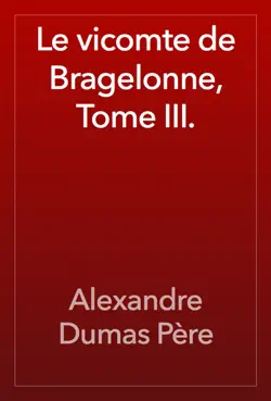 le vicomte de bragelonne, tome iii. book cover image