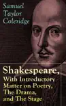 Shakespeare, With Introductory Matter on Poetry, The Drama, and The Stage by S.T. Coleridge synopsis, comments