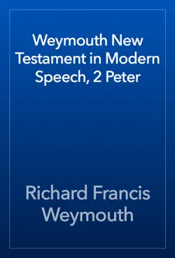 weymouth new testament in modern speech, 2 peter imagen de la portada del libro