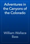 Adventures in the Canyons of the Colorado reviews