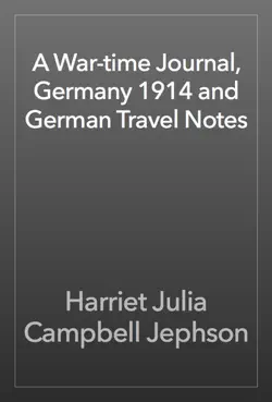 a war-time journal, germany 1914 and german travel notes book cover image