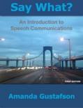 Say What An Introduction to Speech Communications textbook synopsis, reviews