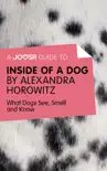 A Joosr Guide to... Inside of a Dog by Alexandra Horowitz synopsis, comments