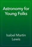 Astronomy for Young Folks reviews
