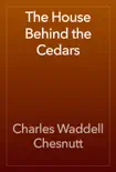 The House Behind the Cedars e-book