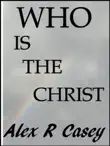 Who is The Christ synopsis, comments