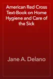American Red Cross Text-Book on Home Hygiene and Care of the Sick synopsis, comments