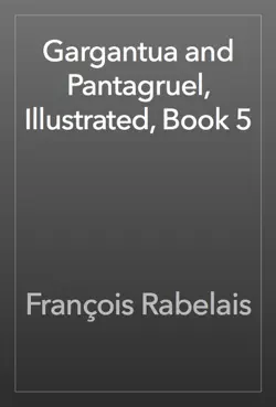 gargantua and pantagruel, illustrated, book 5 book cover image