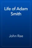 Life of Adam Smith synopsis, comments