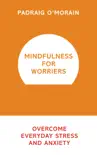 Mindfulness for Worriers synopsis, comments