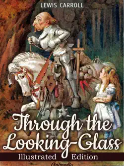 through the looking-glass, and what alice found there (illustrated) book cover image