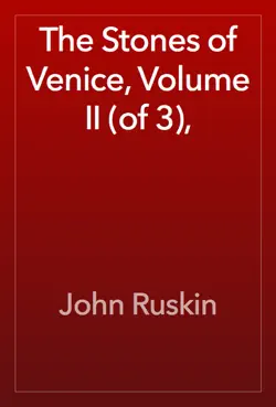 the stones of venice, volume ii (of 3), book cover image