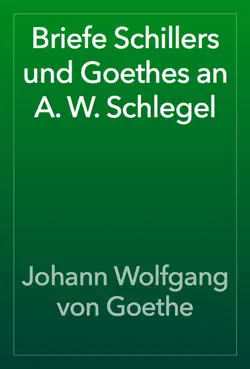 briefe schillers und goethes an a. w. schlegel book cover image
