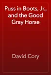 Puss in Boots, Jr., and the Good Gray Horse reviews