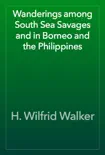 Wanderings among South Sea Savages and in Borneo and the Philippines reviews