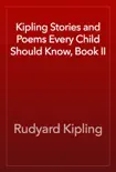 Kipling Stories and Poems Every Child Should Know, Book II synopsis, comments